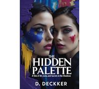 The Hidden Palette: A Tale of Art, Love, and Secrets in the Shadows (Forbidden Love)