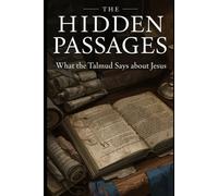 The Hidden Passages: What the Talmud Says About Jesus