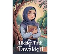 The Hidden Path to Tawakkul: 15 (Young Adult Fiction: Religious - Muslim)