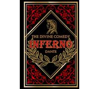 The Hidden Pathways of the Divine Comedy: Dante’s descent into Inferno and the forgotten truths of the soul’s reckoning - with insightful Notes and evocative Illustrations 1 of 3 (The Divine Trilogy)