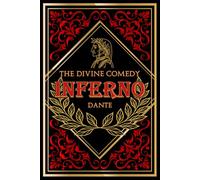 The Hidden Pathways of the Divine Comedy: Dante’s descent into Inferno and the forgotten truths of the soul’s reckoning - with insightful Notes and evocative Illustrations 1 of 3 (The Divine Trilogy)
