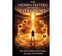 The Hidden Pattern Behind Every Sport.: The Living Ring