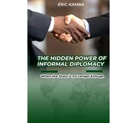 The Hidden Power of Informal Diplomacy When the State Is No Longer Enough