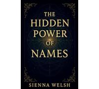 The Hidden Power of Names
