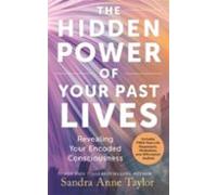 The Hidden Power Of Your Past Lives