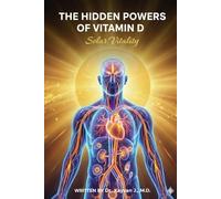 The Hidden Powers of Vitamin D: Solar Vitality