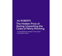 The Hidden Price of Saving: Unpacking the Costs of Penny Pinching