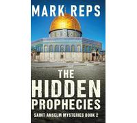 The Hidden Prophecies: 1 (Saint Anselm Mysteries)