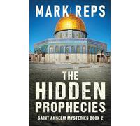 The Hidden Prophecies: 1 (Saint Anselm Mysteries)