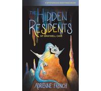The Hidden Residents of Graywell Cave: A Mysterious Sightings book (The Mysterious Sightings Series)