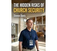 THE HIDDEN RISKS OF CHURCH SECURITY