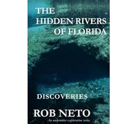 The Hidden Rivers of Florida: Discoveries (An Underwater Exploration Series)