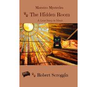 The Hidden Room: A Love Story in Music (The Maestro Mysteries)