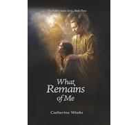 The Hidden Saints Book 3 What Remains of Me (The Hidden Saints Series)