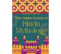 The Hidden Science in Hindu Mythology