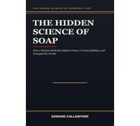 The Hidden Science of Soap: How Bubbles, Molecules, and Water Work Together to Lift Away Dirt