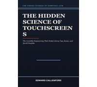 The Hidden Science of Touchscreens: How Glass, Electricity, and Invisible Signals Turn a Finger Tap into Action
