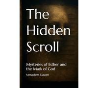The Hidden Scroll: Mysteries of Esther and the Mask of God