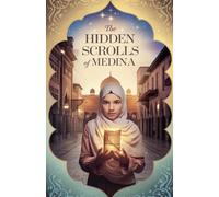 The Hidden Scrolls of Medina: 4 (Young Adult Fiction: Religious - Muslim)