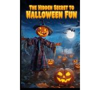 The Hidden Secret to Halloween FUN