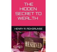 THE HIDDEN SECRET TO WEALTH