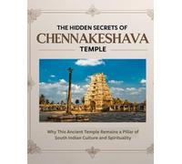 The Hidden Secrets of Chennakeshava Temple: Why This Ancient Temple Remains a Pillar of South Indian Culture and Spirituality