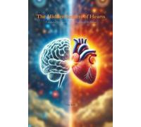 The Hidden Secrets of Hearts: Emotional Intelligence and the Making of the Future