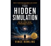 THE HIDDEN SIMULATION: ARE WE LIVING INSIDE A PROGRAMME REALITY?