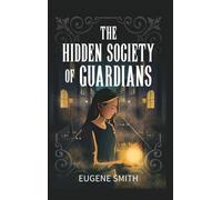 The Hidden Society of Guardians