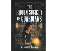 The Hidden Society of Guardians