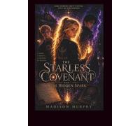 The Hidden Spark: Book 1 (The Starless Covenant)