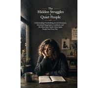 The Hidden Struggles of Quiet People: Understanding Overthinking, Social Exhaustion, Emotional Suppression, Loneliness, and the Silent Inner Battles Many Quiet People Face Every Day