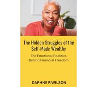 The Hidden Struggles of the Self-Made Wealthy: The Emotional Realities Behind Financial Freedom