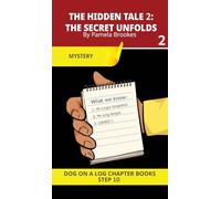 The Hidden Tale 2; The Secret Unfolds Chapter Book: Decodable Chapter Book Series for Students Learning to Read. For Developing Readers and Students ... 48 (Dog on a Log Chapter Book Collections)