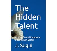 The Hidden Talent: Finding Eternal Purpose in a Temporary World (The Reflection of Faith: The Promises of Jesus)