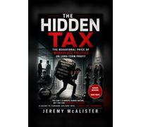 The Hidden Tax: The Behavioral Price of Workplace Politics on Long-Term Profits (The Age Of Understanding: Rethinking Leadership Through the Lens of Behavioral Science)