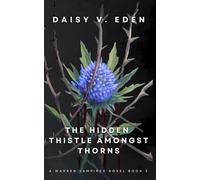 The Hidden Thistle Amongst Thorns: A Vampire/Human Enemies to Lovers Romance (The Warren Vampires Series)