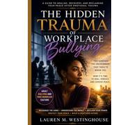The Hidden Trauma of Workplace Bullying: The Quiet Bullying of Adults