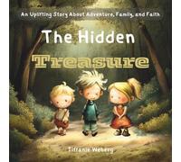 The Hidden Treasure: An uplifting bedtime story about adventure, family, and faith