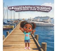 The Hidden Treasure Of The Atlantic Ocean: Mila's Great Adventure (Summer Tales)