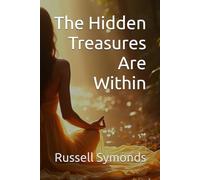 The Hidden Treasures Are Within: 2 (Quantum Physics and The Law of Abundance / The Hidden Treasures Are Within / Find Your Highest Joy)