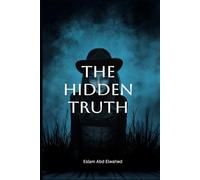 The Hidden Truth: 100 True Stories of Crimes the World Forgot (Crime and Mystery)