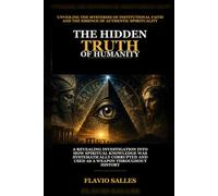 The Hidden Truth of Humanity: Unveiling the Mysteries of Institutional Faith and the Essence of Authentic Spirituality