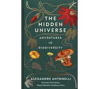 The Hidden Universe: Adventures in Biodiversity