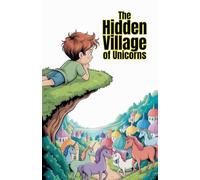 The Hidden Village of Unicorns