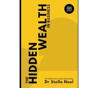 The Hidden Wealth in Business: The Untold Story of Value Beyond Money