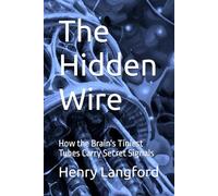 The Hidden Wire: How the Brain's Tiniest Tubes Carry Secret Signals