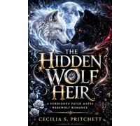 The Hidden Wolf Heir: A Forbidden Fated Mates Werewolf Romance (The Bloodline Series)