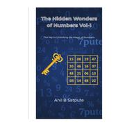 The Hidden Wonders of Numbers Vol-1: The Key to Unlocking the Magic of Numbers