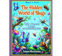 The Hidden World of Bugs: Life of insects in rhyme and fascinating facts